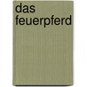 Das Feuerpferd door Federica de Cesco