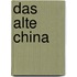 Das alte China