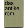 Das antike Rom door Georges Hacquard