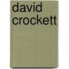 David Crockett door Abbot John S.C. (John Stevens Cabot)