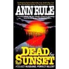 Dead By Sunset door Ann Rule