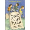 Dead Guys Talk door Barbara M. Joosse