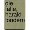 Die Falle, Harald Tondern by A.J. Braakhuis