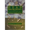 Dead Reckoning by Ronald W. Doerfler
