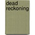 Dead Reckoning