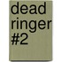 Dead Ringer #2