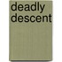 Deadly Descent