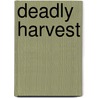 Deadly Harvest door Walker Carolyn