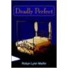 Deadly Perfect door Robyn Lynn Martin