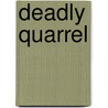 Deadly Quarrel door Charles Obrien