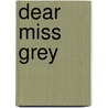 Dear Miss Grey door Shirley Smith