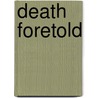 Death Foretold door Nicholas A. Christakis