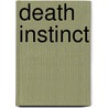 Death Instinct door Bentley Little