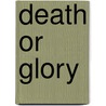 Death or Glory door Robert B. Edgerton
