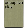 Deceptive Play door Tim Bourke