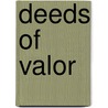 Deeds Of Valor door Walter F. Beyer