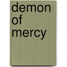 Demon Of Mercy door A. William Robinson