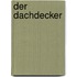 Der Dachdecker