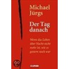 Der Tag danach by Michael Jürgs