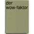 Der Wow-Faktor