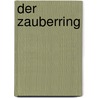 Der Zauberring door Friedrich Heinrich Karl La Motte-Fouque