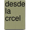 Desde La Crcel by Alvaro Lamas G
