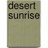 Desert Sunrise by M.I. Quandour