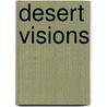 Desert Visions door Ricky Tims
