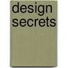 Design Secrets door Laurel Saville