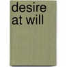Desire At Will door Adrienna Turner