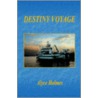 Destiny Voyage by Alyce Holmes