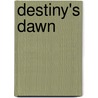 Destiny's Dawn door Roseanne Bittner