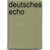 Deutsches Echo door Ludwig Wolfram