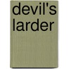 Devil's Larder door Jim Crace