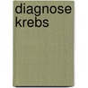 Diagnose Krebs door Ernst-Rudolf Jahn