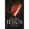 Die Akte Jesus by Charles Foster