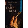 Die Farbe Blau door Jörg Kastner