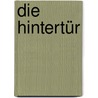 Die Hintertür by Inga Pfeiffer