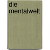 Die Mentalwelt by Charles W. Leadbeater