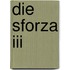 Die Sforza Iii