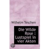 Die Wilde Rose door Wilhelm Teschen