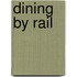 Dining by Rail