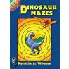 Dinosaur Mazes by Patricia Wynne