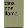 Dios Nos Llama door Pascual Foresi