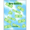 Dirty-Dollars! by Carol Lynn