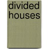 Divided Houses door Caroline Ford
