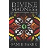 Divine Madness door Janie Baker