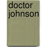 Doctor Johnson by Samuel Johnson