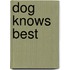 Dog Knows Best