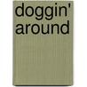 Doggin' Around door Alan Plater
